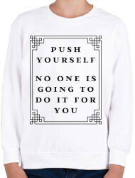 printfashion Push yourself, no one is going to do it for you - Gyerek pulóver - Fehér (2468847)