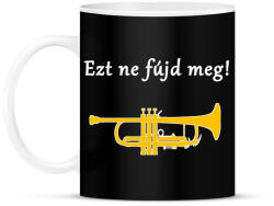 printfashion Ezt ne fújd meg - Bögre - Fekete (1528791)