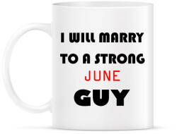 printfashion Egy erős júniusi pasihoz fogok hozzá menni - Bögre - Fehér (1426833)