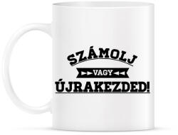 printfashion SZÁMOLJ vagy ÚJRAKEZDED! - Bögre - Fehér (788879)