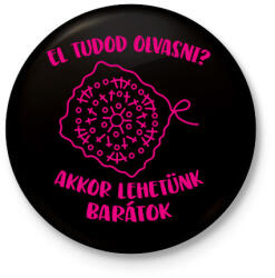 printfashion El tudod olvasni? Akkor lehetünk barátok - Kitűző, hűtőmágnes - Fekete (16534563)