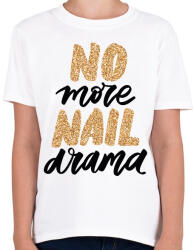 printfashion No more nail drama - Gyerek póló - Fehér (6558703)