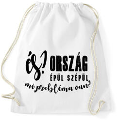 printfashion És? Ország épül szépül. Mi probléma van? - Sportzsák, Tornazsák - Fehér (16321658)