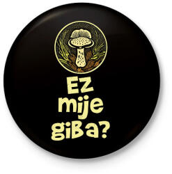 printfashion Ez milyen gomba? - Elírással - Kitűző, hűtőmágnes - Fekete (11560824)