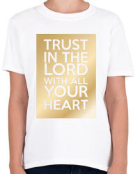 printfashion Trust in the Lord. - Gyerek póló - Fehér (274379)