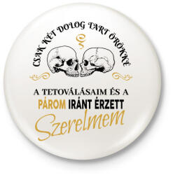 printfashion Csak két dolog tart örökké - Párom - Kitűző, hűtőmágnes - Fehér (6986706)