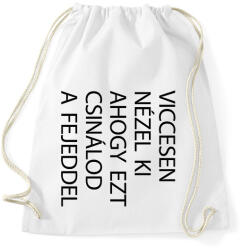 printfashion Viccesen nézel ki - fekete - Sportzsák, Tornazsák - Fehér (7042168)