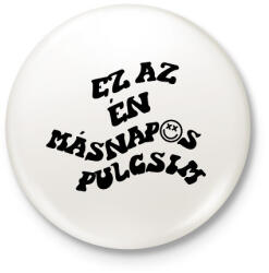 printfashion Ez az én másnapos pulcsim - Kitűző, hűtőmágnes - Fehér (16721210)