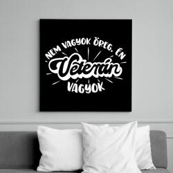 printfashion Nem vagyok öreg, én VETERÁN vagyok - Vászonkép - Fekete (16644793)