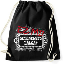 printfashion Ez mi? Seteményes tálca - Sportzsák, Tornazsák - Fekete (16723923)