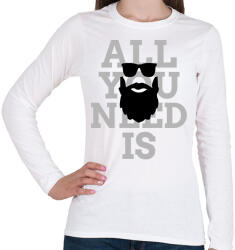 printfashion All you need is beard - Női hosszú ujjú póló - Fehér (9954115)