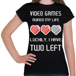printfashion Video Games ruined my life - Luckily I have two left - Női póló - Fekete (5779431)