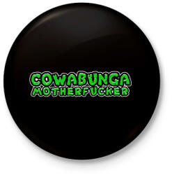 printfashion Cowabunga motherf - Kitűző, hűtőmágnes - Fekete (6973353)
