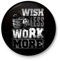 printfashion WORK MORE - Kitűző, hűtőmágnes - Fekete (3095356)