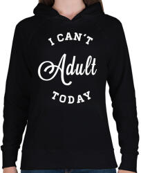 printfashion I CAN'T ADULT TODAY - Női kapucnis pulóver - Fekete (253504)