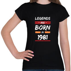 printfashion Legends are born in 1981 - Női póló - Fekete (14200245)