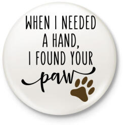 printfashion When I needed a hand. . . - Kitűző, hűtőmágnes - Fehér (3075167)