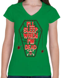 printfashion Majd alszom, ha meghaltam. - Női V-nyakú póló - Zöld (197695)