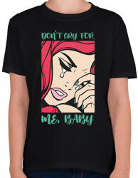 printfashion Don't cry for my - Pop art - Gyerek póló - Fekete (7102174)