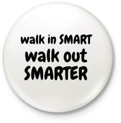 printfashion Walk in SMART, Walk out SMARTER - Kitűző, hűtőmágnes - Fehér (3088284)