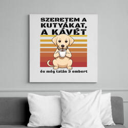 printfashion Szeretem a kutyákat, a kávét és még talán 3 embert - Vászonkép - Fehér (16320418)