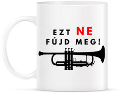 printfashion Ezt ne fújd meg2 - Bögre - Fehér (1539651)