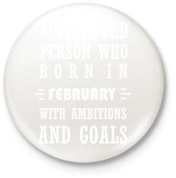 printfashion Februári születésű motivált személy ambíciókkal és célokkal - Kitűző, hűtőmágnes - Fehér (3079583)