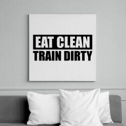 printfashion EAT CLEAN TRAIN DIRTY - Vászonkép - Fehér (6622258)