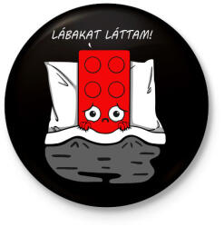printfashion Lábakat láttam! - Kitűző, hűtőmágnes - Fekete (3095472)