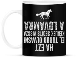 printfashion Segíts vissza a lovamra - Bögre - Fekete (12721043)