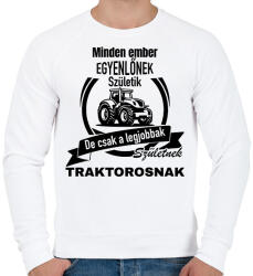 printfashion Minden ember egyenlőnek születik, de csak a legjobbak születnek traktorosnak - Férfi pulóver - Fehér (15789110)