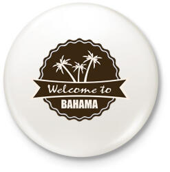printfashion Welcome Bahama - Kitűző, hűtőmágnes - Fehér (10859239)