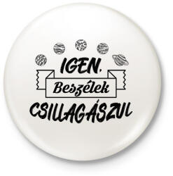 printfashion Igen, beszélek csillagászul - Kitűző, hűtőmágnes - Fehér (9730427)