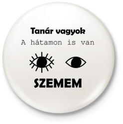 printfashion Tanár vagyok, a hátamon is van szemem - Kitűző, hűtőmágnes - Fehér (6456274)