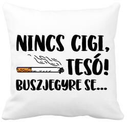 printfashion Nincs cigi, tesó! Buszjegyre se. . . - Párnahuzat, Díszpárnahuzat - Fehér (16407898)