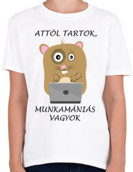 printfashion Attól tartok, munkamániás vagyok - Gyerek póló - Fehér (14163773)