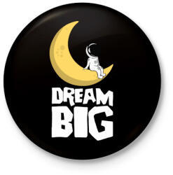 printfashion Dream Big - Kitűző, hűtőmágnes - Fekete (3101906)