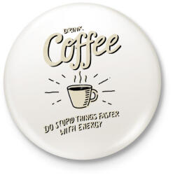 printfashion Reggeli kávé - Kitűző, hűtőmágnes - Fehér (3073435)