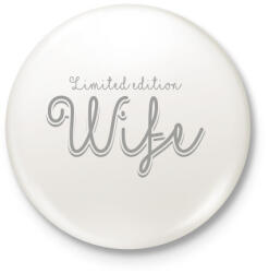 printfashion Limited edition Wife - Kitűző, hűtőmágnes - Fehér (3077247)