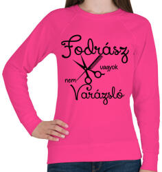 printfashion Fodrász vagyok, nem varázsló - Női pulóver - Fukszia (1005440)