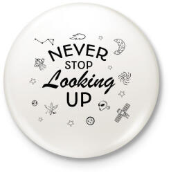 printfashion Never stop looking up - Kitűző, hűtőmágnes - Fehér (7331403)