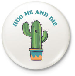 printfashion Hug me and die - Kitűző, hűtőmágnes - Fehér (7036987)