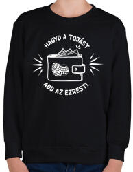 printfashion Hagyd a tojást - Gyerek pulóver - Fekete (15753671)