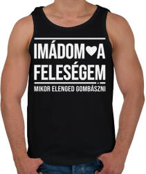 printfashion Imádom a feleségem! Mikor elenged gombászni - Férfi atléta - Fekete (11615000)