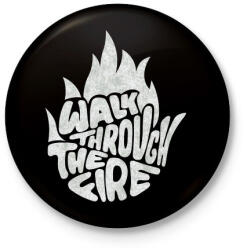 printfashion Walk through the fire - Kitűző, hűtőmágnes - Fekete (16391327)