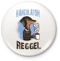 printfashion Kutya - hangulatom reggel_ - Kitűző, hűtőmágnes - Fehér (4133881)