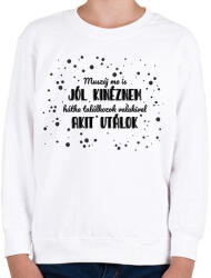 printfashion Muszáj ma is jól kinéznem - Gyerek pulóver - Fehér (7286404)