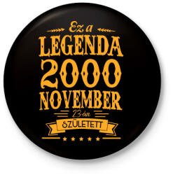 printfashion Ez a legenda 2000 november 23-án született - Kitűző, hűtőmágnes - Fekete (3096057)