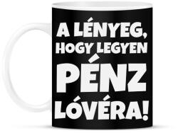 printfashion Legyen pénz lóvéra 2 - Bögre - Fekete (10834063)