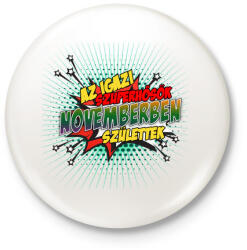 printfashion A szuperhősök novemberben születtek - Kitűző, hűtőmágnes - Fehér (3083381)